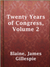 Cover image for Twenty Years of Congress, Volume 2